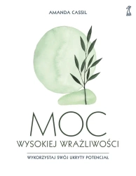Moc wysokiej wrażliwości - Amanda Cassil Cassil, Ilona Jurkiewicz-Buchała