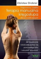 Najprostsza miękka terapia manualna kręgosłupa... - Zdzisław Drobner