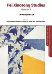 Fei Xiaotong Studies, Vol. II, English edition - Feuchtwang Stephan