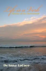 Life Is a Verb - DeAnna LoCoco