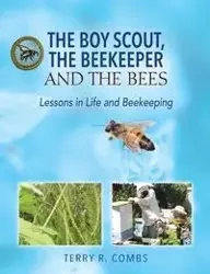 The Boy Scout, The Beekeeper and The Bees - Terry Combs R