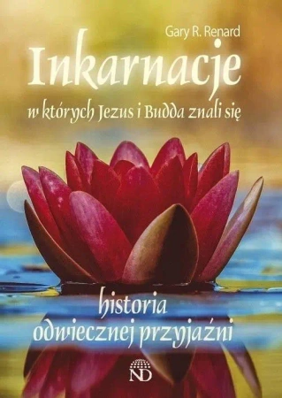 Inkarnacje w których Jezus i Budda znali się - Gray Renard