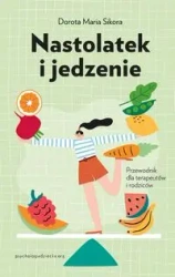 Nastolatek i jedzenie - Dorota Maria Sikora