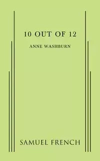 10 Out of 12 - Anne Washburn