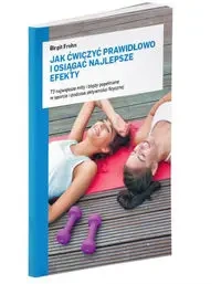 Jak ćwiczyć prawidłowo i osiągać najlepsze efekty - Birgit Frohn