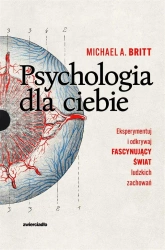Psychologia dla ciebie - Michael Britt A., Agata Trzcińska-Hildebrandt