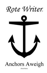 Anchors Aweigh - Writer Rote