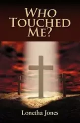 Who Touched Me? - Jones Lonetha