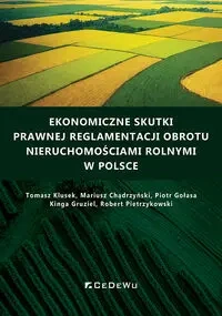 Ekonomiczne skutki prawnej reglamentacji obrotu.. - Tomasz Klusek, Mariusz Chądrzyński, Piotr Gołasa,