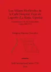 Los Alfares Medievales de la Calle Hospital Viejo de Logroño (La Rioja, España) - Milagros Martínez González