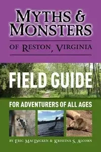 Myths & Monsters of Reston, Virginia - Eric MacDicken