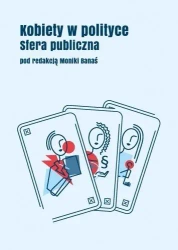 Kobiety w polityce: Sfera publiczna - red. Monika Banaś