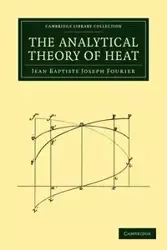 The Analytical Theory of Heat - Jean Joseph Fourier Baptiste
