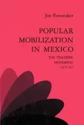 Popular Mobilization in Mexico - Joe Foweraker