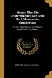 Heman Über Die Unsterblichkeit Der Seele Nach Mosaischen Grundsätzen - Joachim Wichmann Gottfried