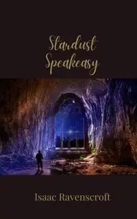 Stardust Speakeasy - Isaac Ravenscroft