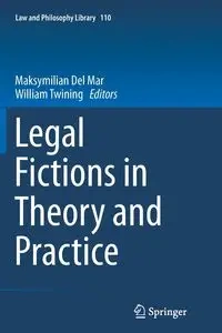 Legal Fictions in Theory and Practice - Del Mar Maksymilian