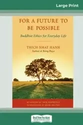 For a Future to be Possible (16pt Large Print Edition) - Hanh Nhat Thich