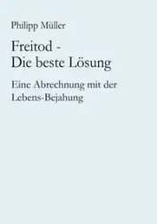 Freitod - Die beste Lösung - Müller Philipp