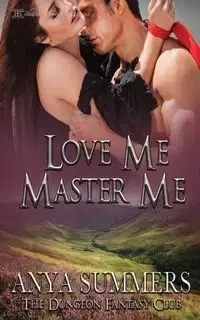 Love me, Master Me - Anya Summers