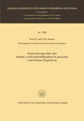 Untersuchungen Uber Den Muskel- Und Kreatinstoffwechsel Im Gesunden Und Kranken Organismus - Fritz Menne