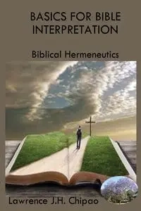 Basics for Bible Interpretation - Lawrence J.H. Chipao