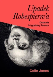 Upadek Robespierre'a. 24 godziny terroru - Colin Jones
