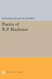 Poems of R.P. Blackmur - Richard Palmer Blackmur