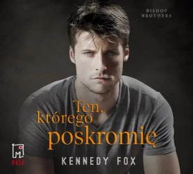 audiobook Ten, którego poskromię (t.3) - Kennedy Fox
