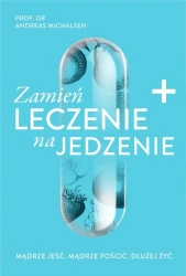 Zamień leczenie na jedzenie w.2 - Andreas Michalsen, Małgorzata Chudzik