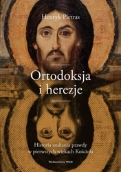 Ortodoksja i herezje - Henryk Pietras SJ