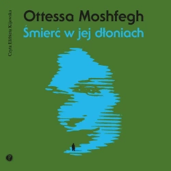 audiobook Śmierć w jej dłoniach - Ottessa Moshfegh