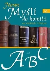 Nowe myśli do homilii na nied. i święta. Rok A,B,C - praca zbiorowa