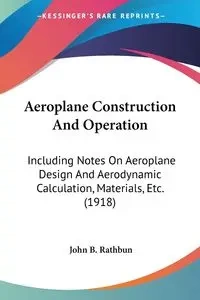 Aeroplane Construction And Operation - John B. Rathbun