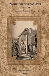 Nienawiść wyznaniowa tłumów za rządów zygmunta iii-go - Wacław Sobieski