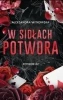 Potwór T.2 W sidłach potwora - Aleksandra Witkowska