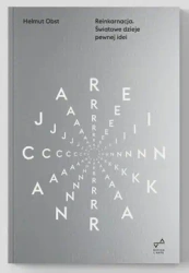 Reinkarnacja. światowe dzieje pewnej idei - Helmut Obsta