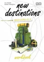 New Destinations Beginners A1.1 WB MM PUBLICATIONS - H.Q.Mitchell, Marileni Malkogianni