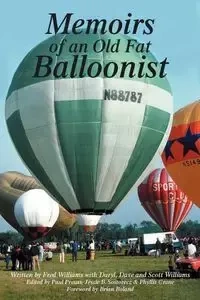 Memoirs of an Old Fat Balloonist - Williams Fred Jr.