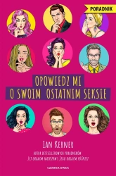 Opowiedz mi o swoim ostatnim seksie - Ian Kerner, Radosław Madejski