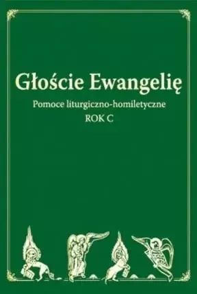 Głoście Ewangelię. Rok C - praca zbiorowa
