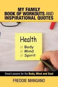 My Family Book of Workouts and Inspirational Quotes - Freddie Mangano