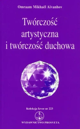 Twórczość artystyczna i twórczość duchowa - Omraam Mikhael Aivanhov