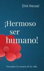 ¡Hermoso ser humano! - Dirk Hessel