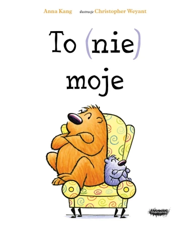 To (nie) moje - Anna Kang
