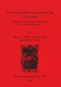 Natural Catastrophes During Bronze Age Civilisations - Peiser Benny  J.