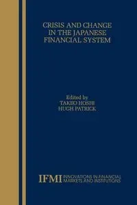 Crisis and Change in the Japanese Financial System - Hoshi Takeo