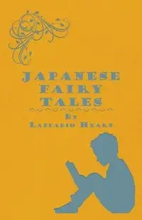Japanese Fairy Tales - Hearn Lafcadio