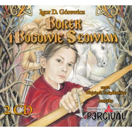 Igor D. Górewicz + Percival - Borek i Bogowie Słowian (audiobook, 2 CD) - PRACA ZBIOROWA
