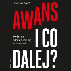 audiobook Awans i co dalej? 99 dni na odnalezienie się w nowej roli - Joanna Grela